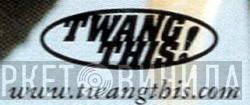 Twang This! - Винил CD и Кассеты лейбла Twang This! на сайте МаркетВинила