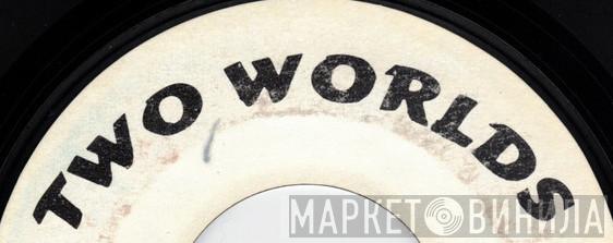 Two Worlds - Винил CD и Кассеты лейбла Two Worlds на сайте МаркетВинила