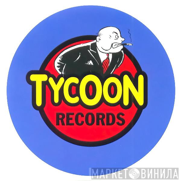Tycoon Records - Винил CD и Кассеты лейбла Tycoon Records на сайте МаркетВинила