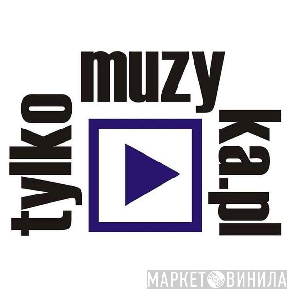 Tylkomuzyka.pl - Винил CD и Кассеты лейбла Tylkomuzyka.pl на сайте МаркетВинила
