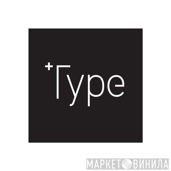 Type - Винил CD и Кассеты лейбла Type на сайте МаркетВинила
