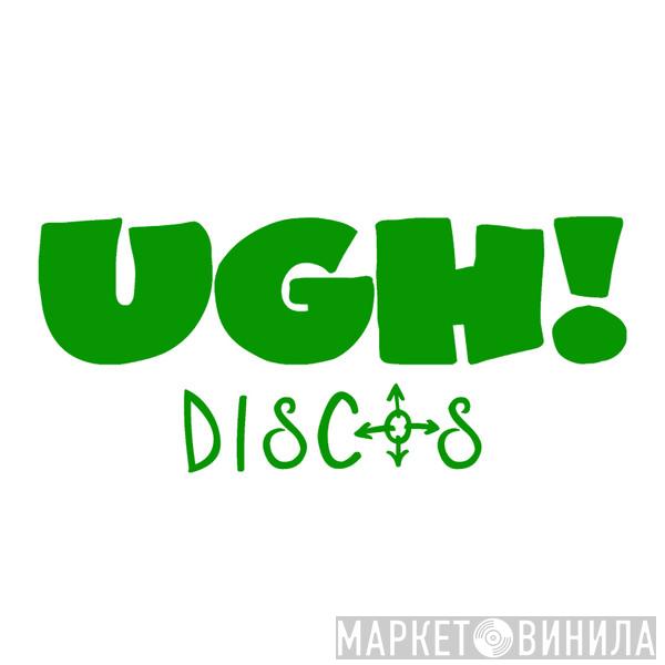UGH! Discos - Винил CD и Кассеты лейбла UGH! Discos на сайте МаркетВинила