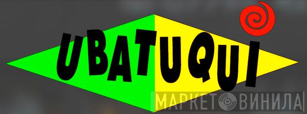 Ubatuqui - Винил CD и Кассеты лейбла Ubatuqui на сайте МаркетВинила