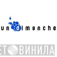 Un Dimanche - Винил CD и Кассеты лейбла Un Dimanche на сайте МаркетВинила