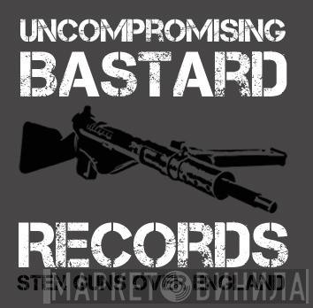 Uncompromising Bastard - Винил CD и Кассеты лейбла Uncompromising Bastard на сайте МаркетВинила