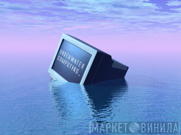 Underwater Computing_ - Винил CD и Кассеты лейбла Underwater Computing_ на сайте МаркетВинила