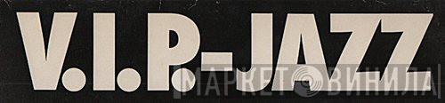 V.I.P.-Jazz - Винил CD и Кассеты лейбла V.I.P.-Jazz на сайте МаркетВинила