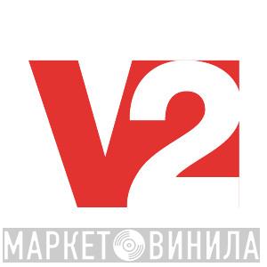 V2 - Винил CD и Кассеты лейбла V2 на сайте МаркетВинила