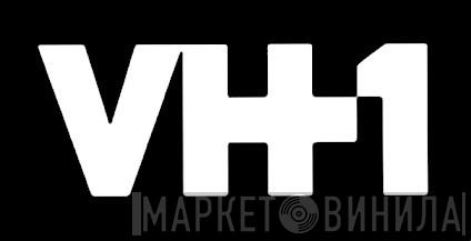 VH1 - Винил CD и Кассеты лейбла VH1 на сайте МаркетВинила