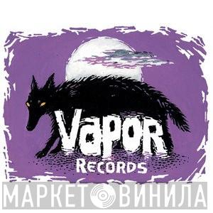 Vapor Records - Винил CD и Кассеты лейбла Vapor Records на сайте МаркетВинила
