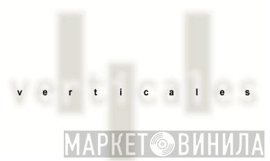 Verticales - Винил CD и Кассеты лейбла Verticales на сайте МаркетВинила