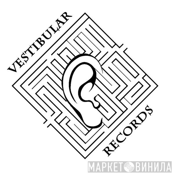 Vestibular Records - Винил CD и Кассеты лейбла Vestibular Records на сайте МаркетВинила