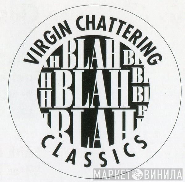 Virgin Chattering Classics - Винил CD и Кассеты лейбла Virgin Chattering Classics на сайте МаркетВинила