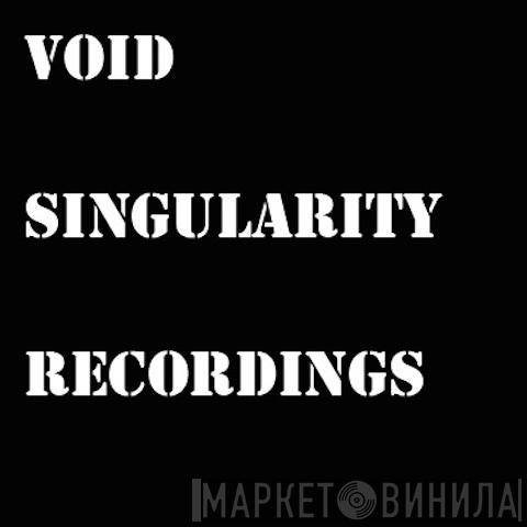 Void Singularity Recordings - Винил CD и Кассеты лейбла Void Singularity Recordings на сайте МаркетВинила