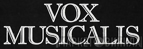 Vox Musicalis - Винил CD и Кассеты лейбла Vox Musicalis на сайте МаркетВинила