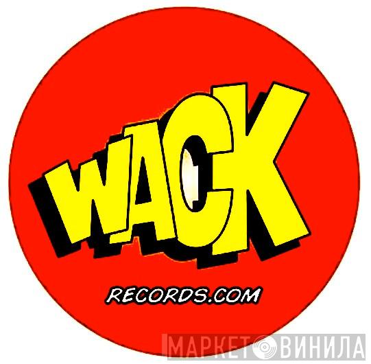 Wack Records - Винил CD и Кассеты лейбла Wack Records на сайте МаркетВинила