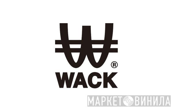 Wack - Винил CD и Кассеты лейбла Wack на сайте МаркетВинила