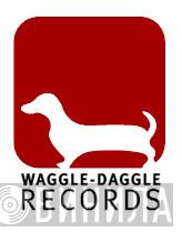Waggle-Daggle Records - Винил CD и Кассеты лейбла Waggle-Daggle Records на сайте МаркетВинила