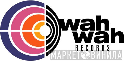 Wah Wah Records - Винил CD и Кассеты лейбла Wah Wah Records на сайте МаркетВинила