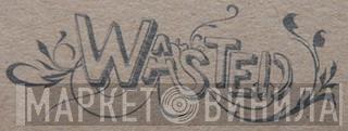 Wasted  - Винил CD и Кассеты лейбла Wasted (2) на сайте МаркетВинила