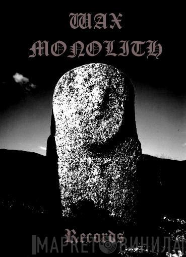 Wax Monolith Records - Винил CD и Кассеты лейбла Wax Monolith Records на сайте МаркетВинила