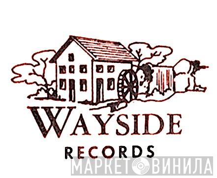 Wayside Records - Винил CD и Кассеты лейбла Wayside Records на сайте МаркетВинила