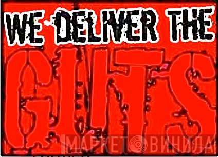 We Deliver The Guts - Винил CD и Кассеты лейбла We Deliver The Guts на сайте МаркетВинила
