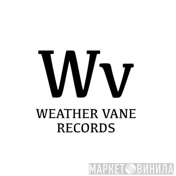 Weather Vane Records - Винил CD и Кассеты лейбла Weather Vane Records на сайте МаркетВинила