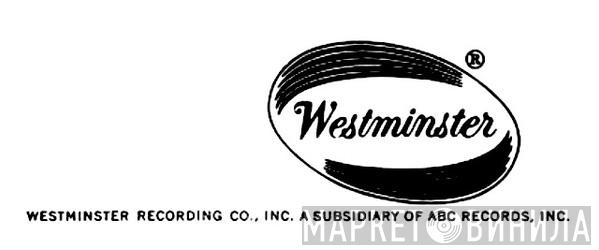 Westminster Recording Co., Inc. - Винил CD и Кассеты лейбла Westminster Recording Co., Inc. на сайте МаркетВинила