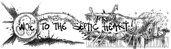 Woe To The Septic Heart! - Винил CD и Кассеты лейбла Woe To The Septic Heart! на сайте МаркетВинила
