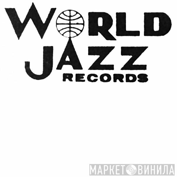 World Jazz Records - Винил CD и Кассеты лейбла World Jazz Records на сайте МаркетВинила