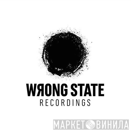 Wrong State Recordings - Винил CD и Кассеты лейбла Wrong State Recordings на сайте МаркетВинила