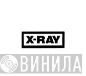 X-Ray - Винил CD и Кассеты лейбла X-Ray на сайте МаркетВинила