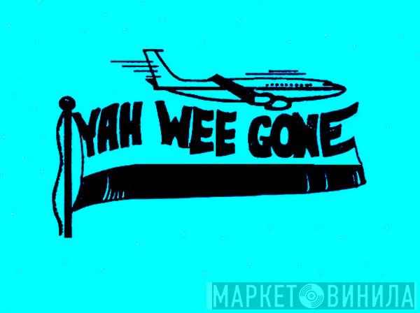 Yah Wee Gone - Винил CD и Кассеты лейбла Yah Wee Gone на сайте МаркетВинила