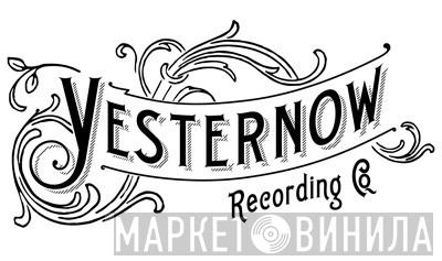 Yesternow Recording Co. - Винил CD и Кассеты лейбла Yesternow Recording Co. на сайте МаркетВинила