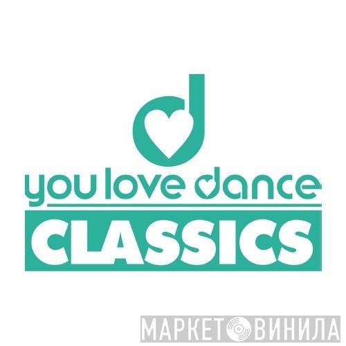 You Love Dance Classics - Винил CD и Кассеты лейбла You Love Dance Classics на сайте МаркетВинила