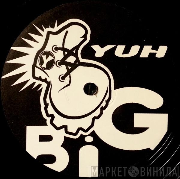 Yuh Big - Винил CD и Кассеты лейбла Yuh Big на сайте МаркетВинила