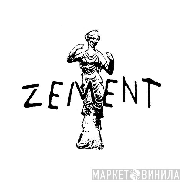 Zement - Винил CD и Кассеты лейбла Zement на сайте МаркетВинила