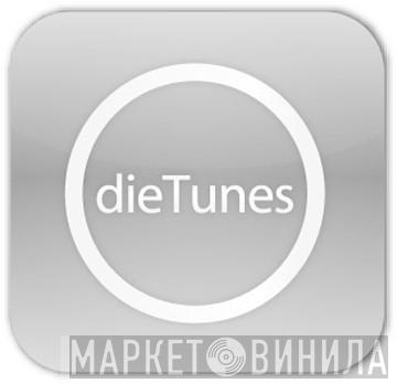 dieTunes - Винил CD и Кассеты лейбла dieTunes на сайте МаркетВинила