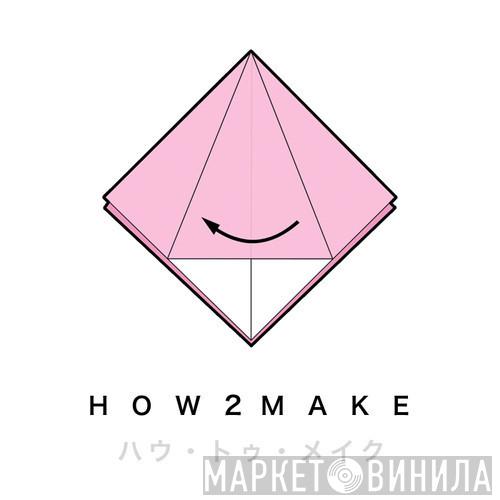 how2make - Винил CD и Кассеты лейбла how2make на сайте МаркетВинила