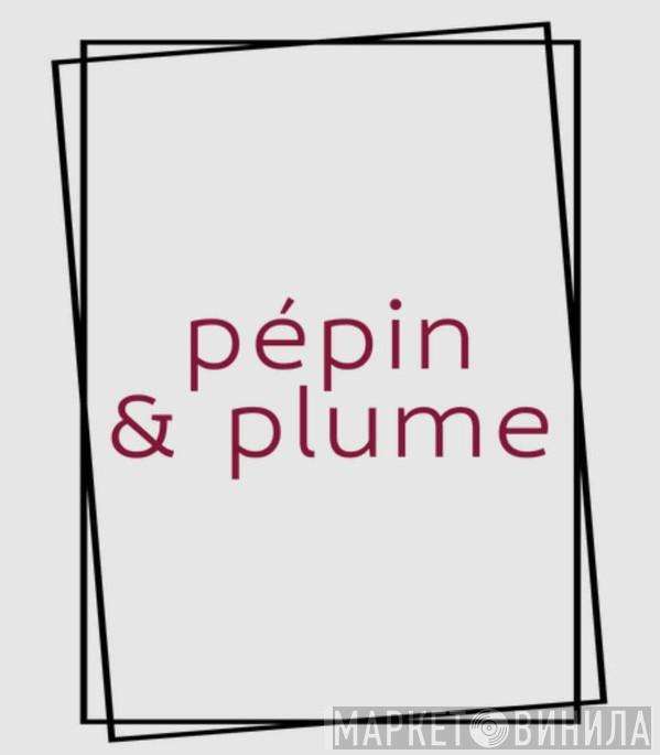 pépin&plume - Винил CD и Кассеты лейбла pépin&plume на сайте МаркетВинила
